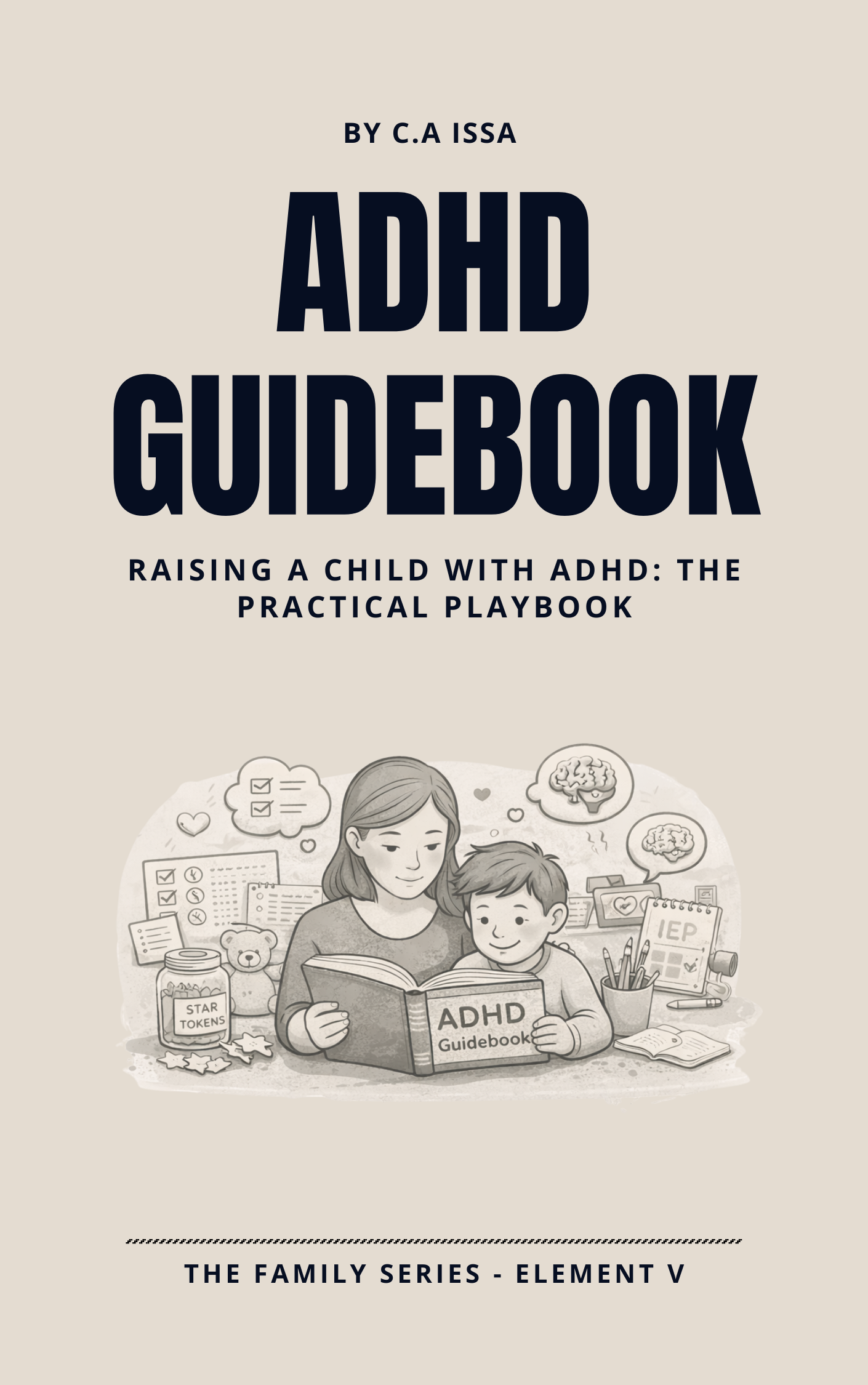 ADHD Guidebook Raising a child with ADHD: the practical playbook